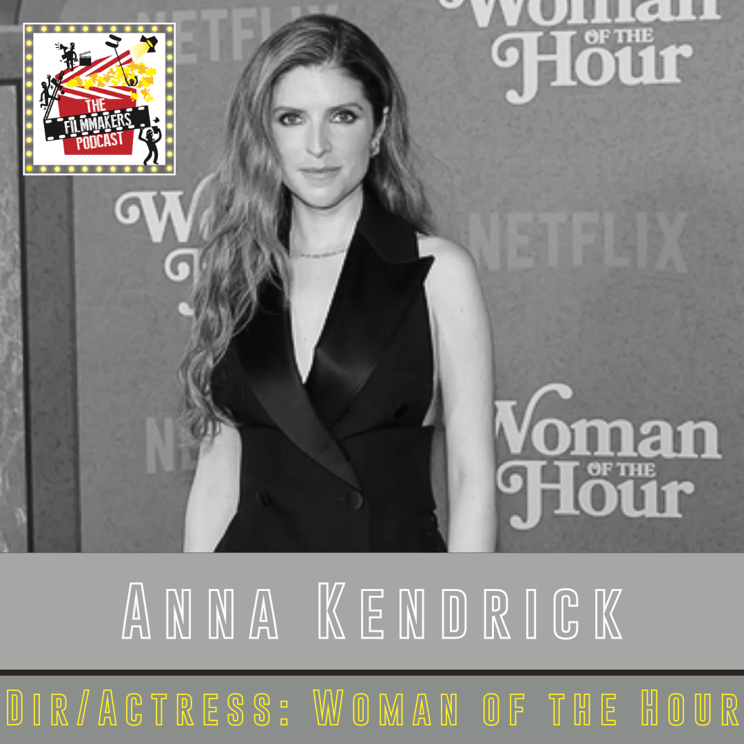 Anna Kendrick on The Filmmakers Podcast talking acting to directing