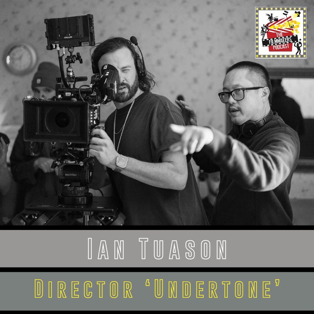 Ian Tuason on the making of 'Undertone' on The Filmmakers Podcast